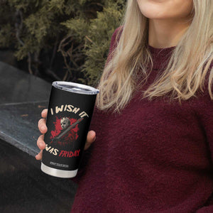 Funny Scary Halloween Slasher Tumbler Cup I Wish It Was Friday TS11 Print Your Wear