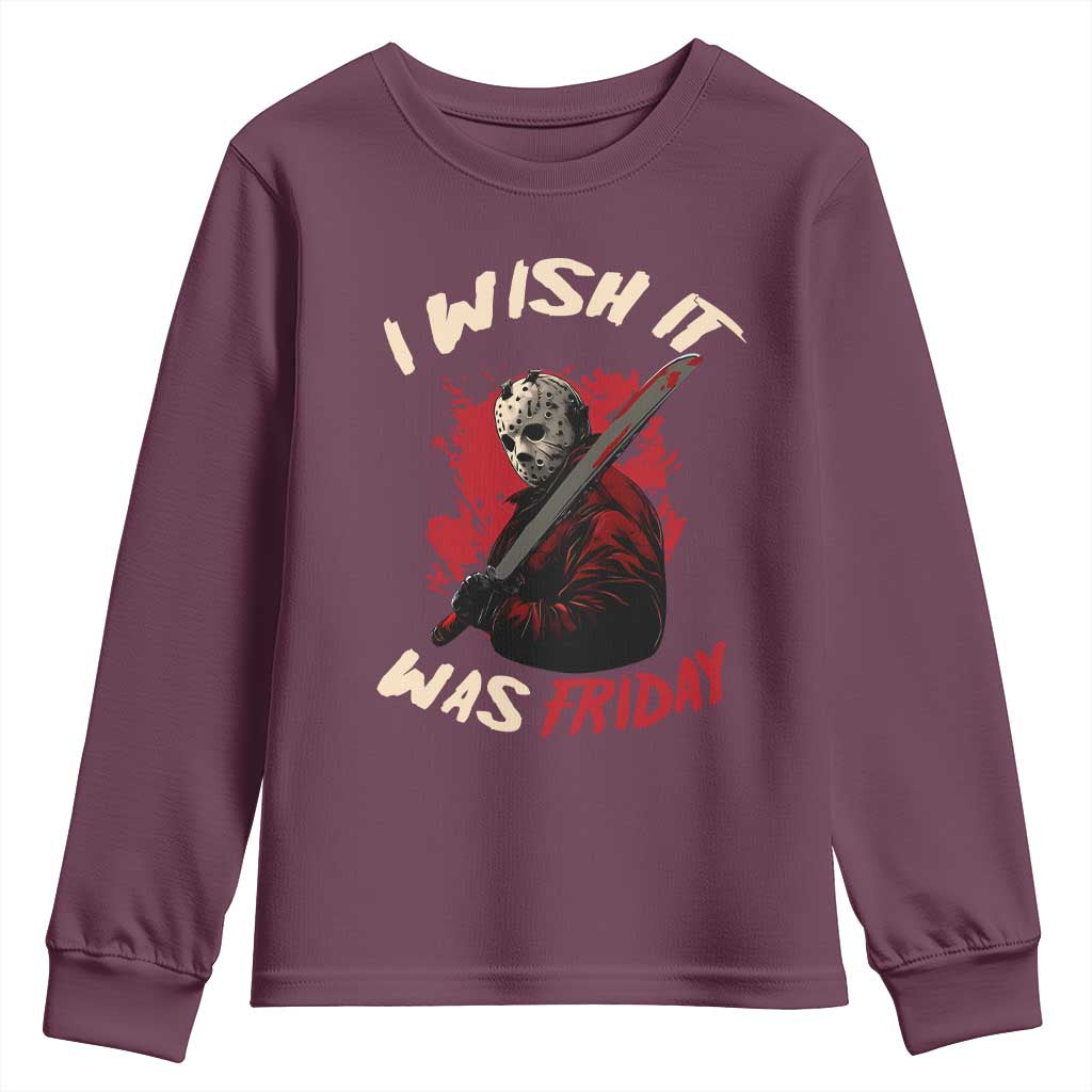 Funny Scary Halloween Slasher Youth Sweatshirt I Wish It Was Friday TS11 Maroon Print Your Wear
