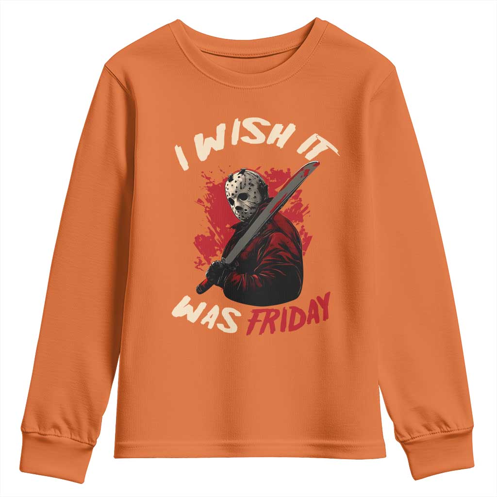 Funny Scary Halloween Slasher Youth Sweatshirt I Wish It Was Friday TS11 Orange Print Your Wear