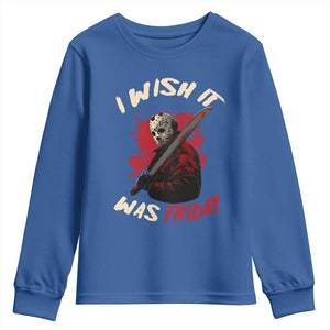Funny Scary Halloween Slasher Youth Sweatshirt I Wish It Was Friday TS11 Royal Blue Print Your Wear