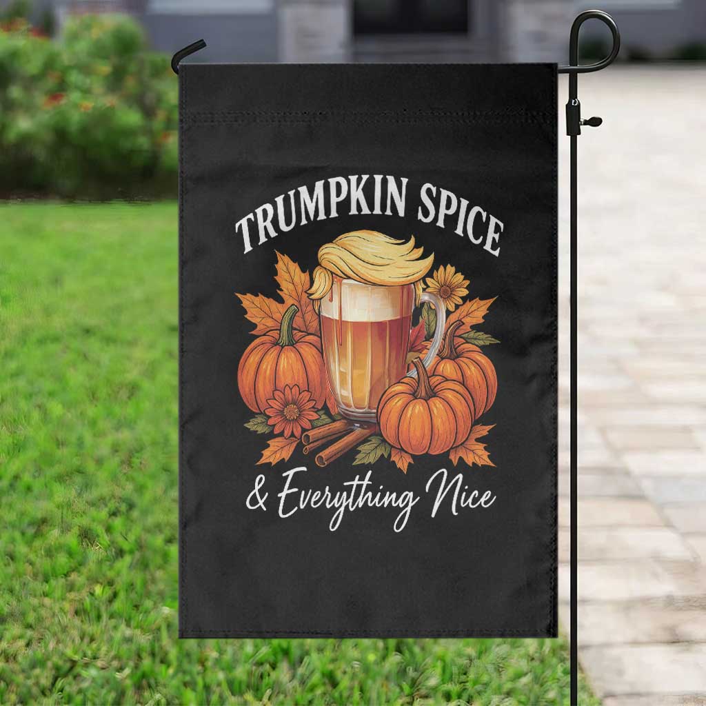 Funny Fall Season Trump Garden Flag Trumpkin Spice And Everything Nice Pumpkin TS11 Print Your Wear