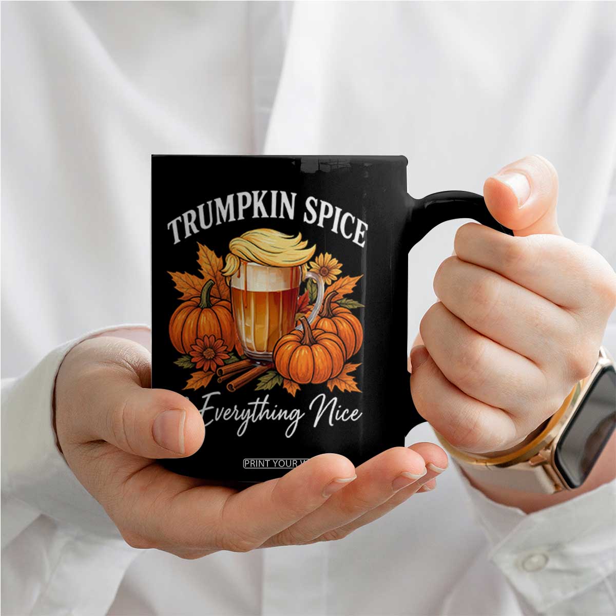 Funny Fall Season Trump Coffee Mug Trumpkin Spice And Everything Nice Pumpkin TS11 Print Your Wear