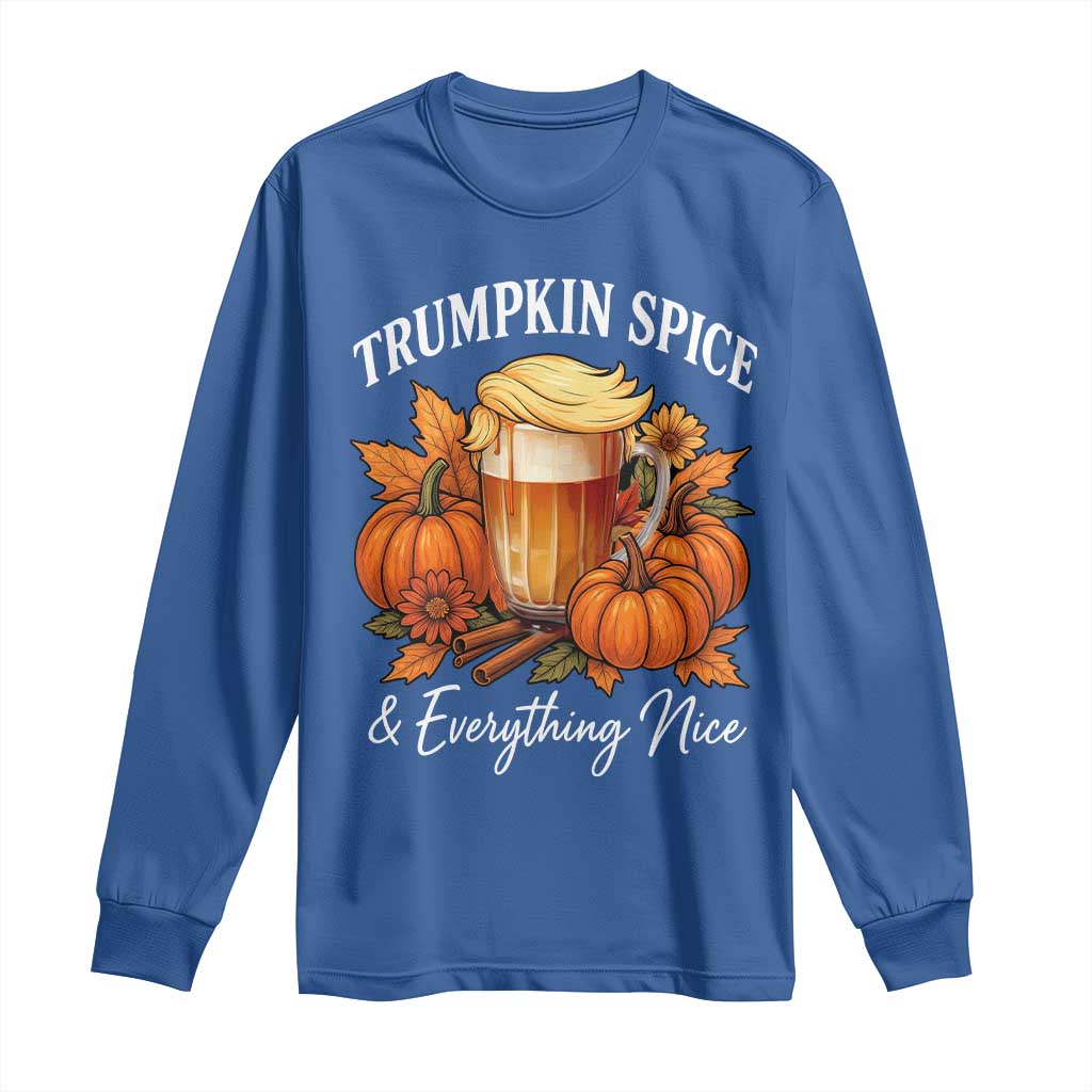 Funny Fall Season Trump Long Sleeve Shirt Trumpkin Spice And Everything Nice Pumpkin TS11 Royal Blue Print Your Wear
