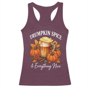 Funny Fall Season Trump Racerback Tank Top Trumpkin Spice And Everything Nice Pumpkin TS11 Maroon Print Your Wear