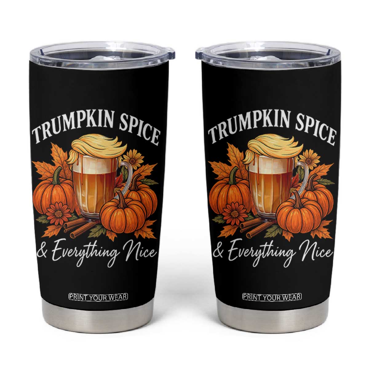 Funny Fall Season Trump Tumbler Cup Trumpkin Spice And Everything Nice Pumpkin TS11 Black Print Your Wear