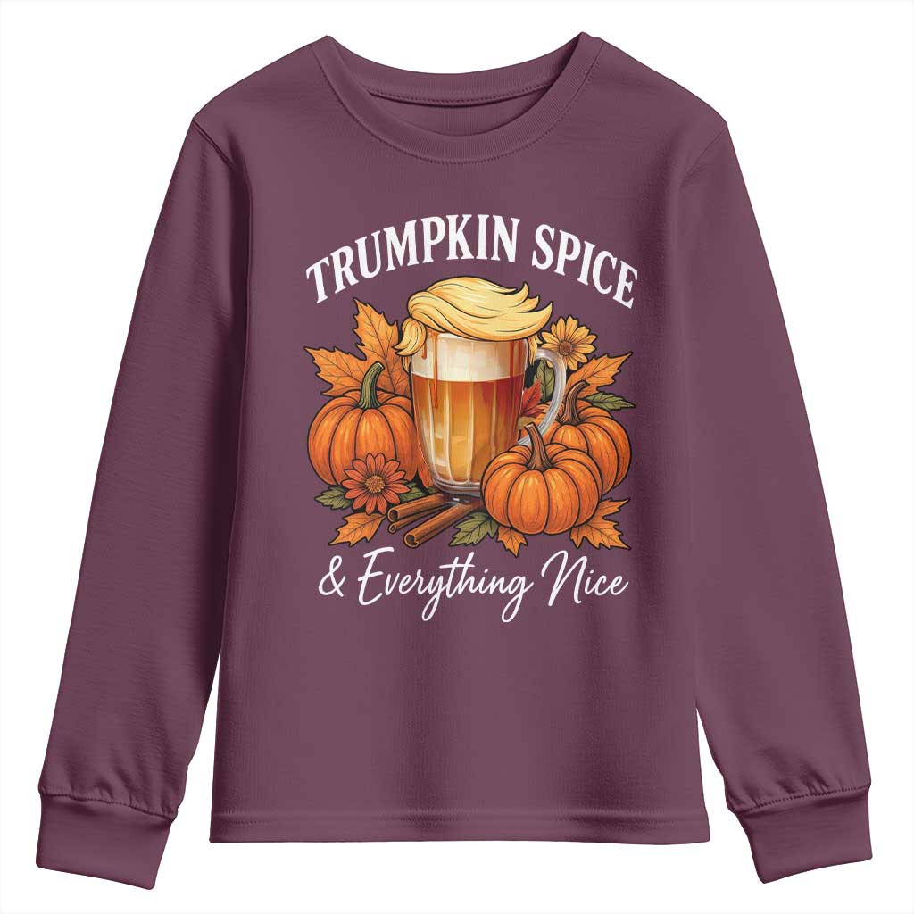 Funny Fall Season Trump Youth Sweatshirt Trumpkin Spice And Everything Nice Pumpkin TS11 Maroon Print Your Wear