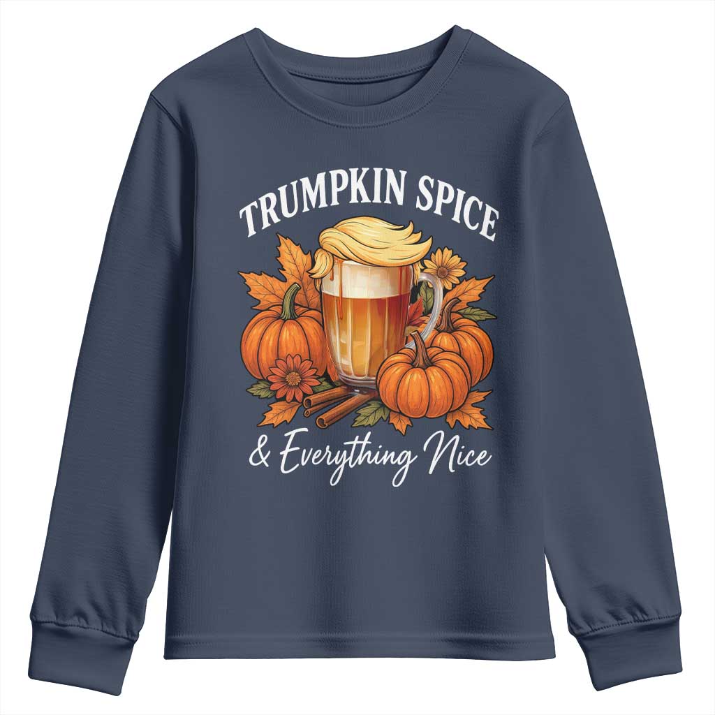 Funny Fall Season Trump Youth Sweatshirt Trumpkin Spice And Everything Nice Pumpkin TS11 Navy Print Your Wear