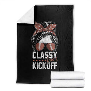 Funny Classy Until Kickoff Throw Blanket American Football Game Day Messy Bun - Print Your Wear