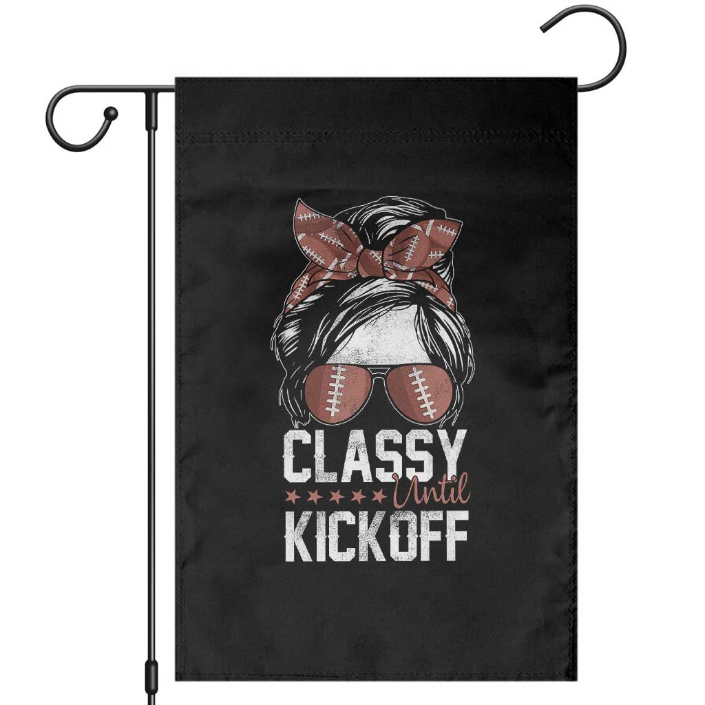 Funny Classy Until Kickoff Garden Flag American Football Game Day Messy Bun - Print Your Wear