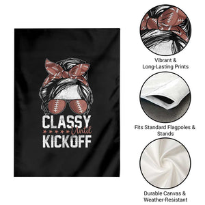 Funny Classy Until Kickoff Garden Flag American Football Game Day Messy Bun - Print Your Wear