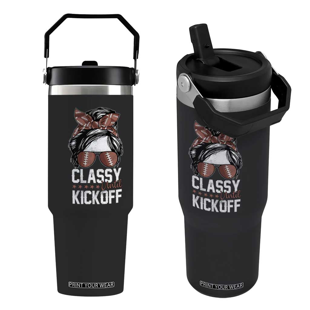 Funny Classy Until Kickoff Flip Straw Tumbler American Football Game Day Messy Bun - Print Your Wear