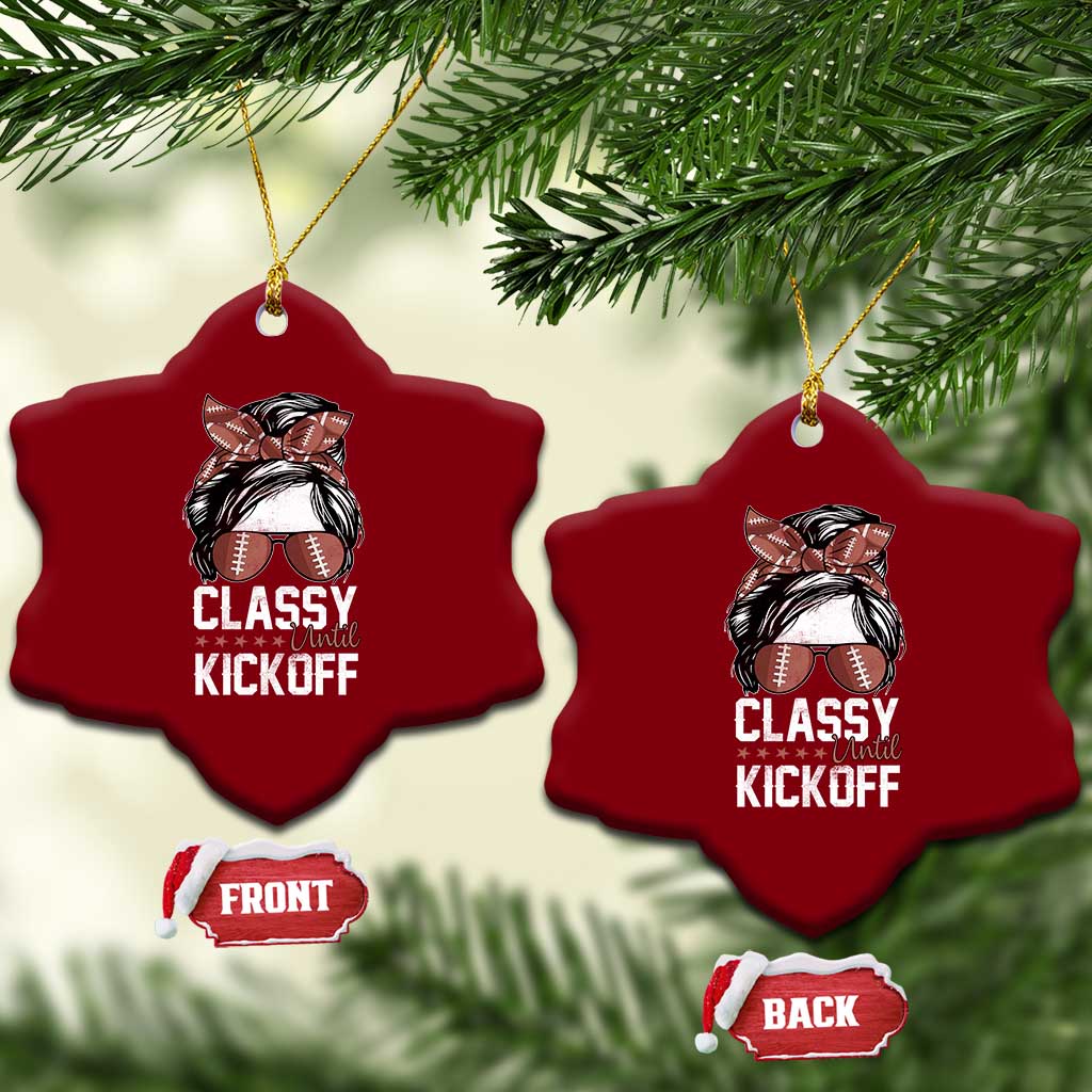 Funny Classy Until Kickoff Ceramic Ornament American Football Game Day Messy Bun TS11 Print Your Wear