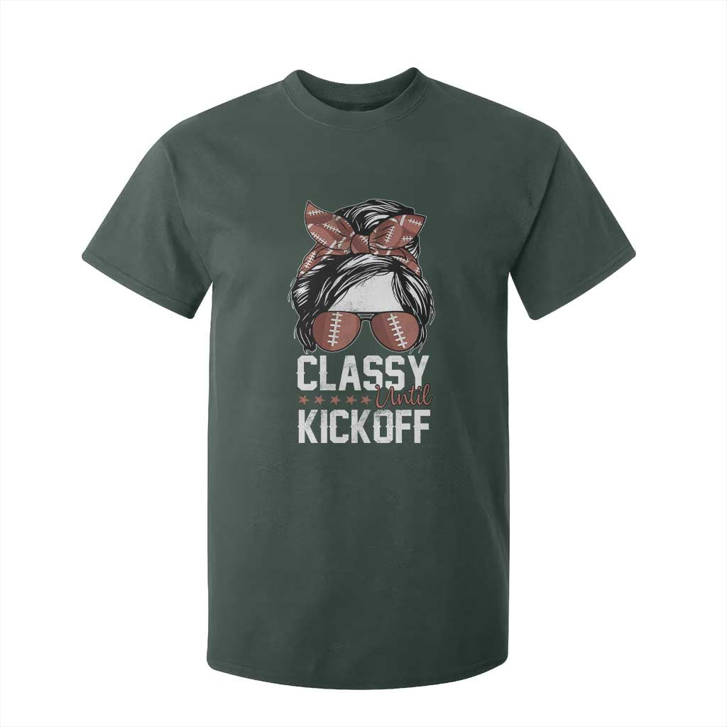 Funny Classy Until Kickoff T Shirt For Kid American Football Game Day Messy Bun TS11 Dark Forest Green Print Your Wear