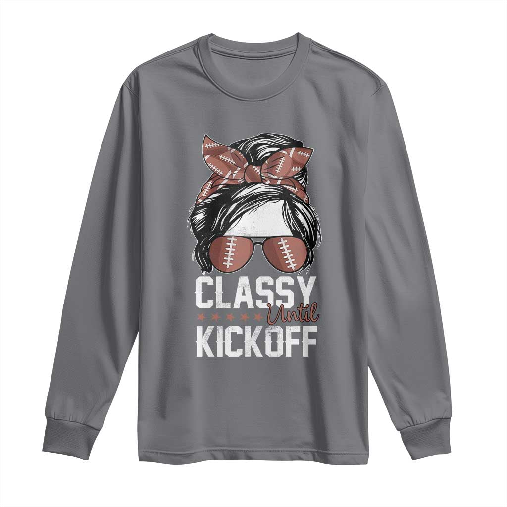 Funny Classy Until Kickoff Long Sleeve Shirt American Football Game Day Messy Bun TS11 Charcoal Print Your Wear
