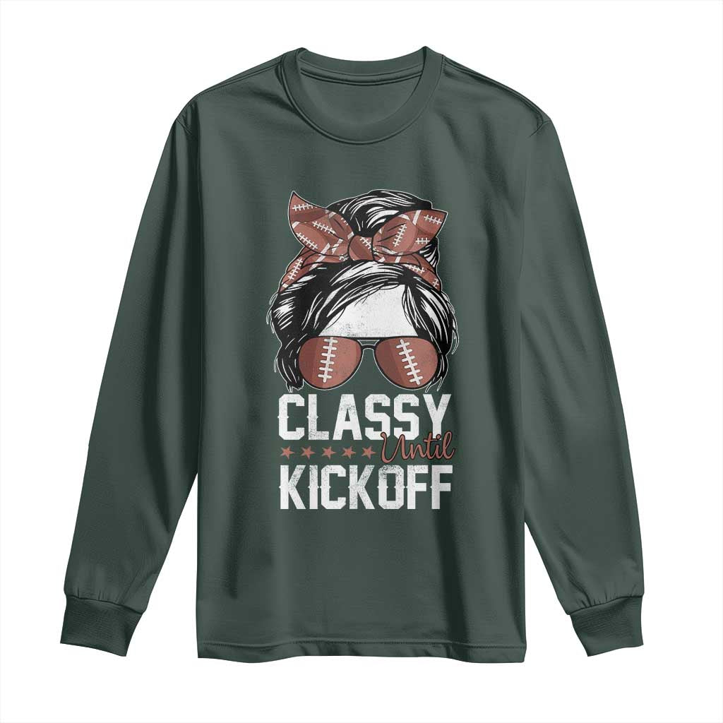 Funny Classy Until Kickoff Long Sleeve Shirt American Football Game Day Messy Bun TS11 Dark Forest Green Print Your Wear