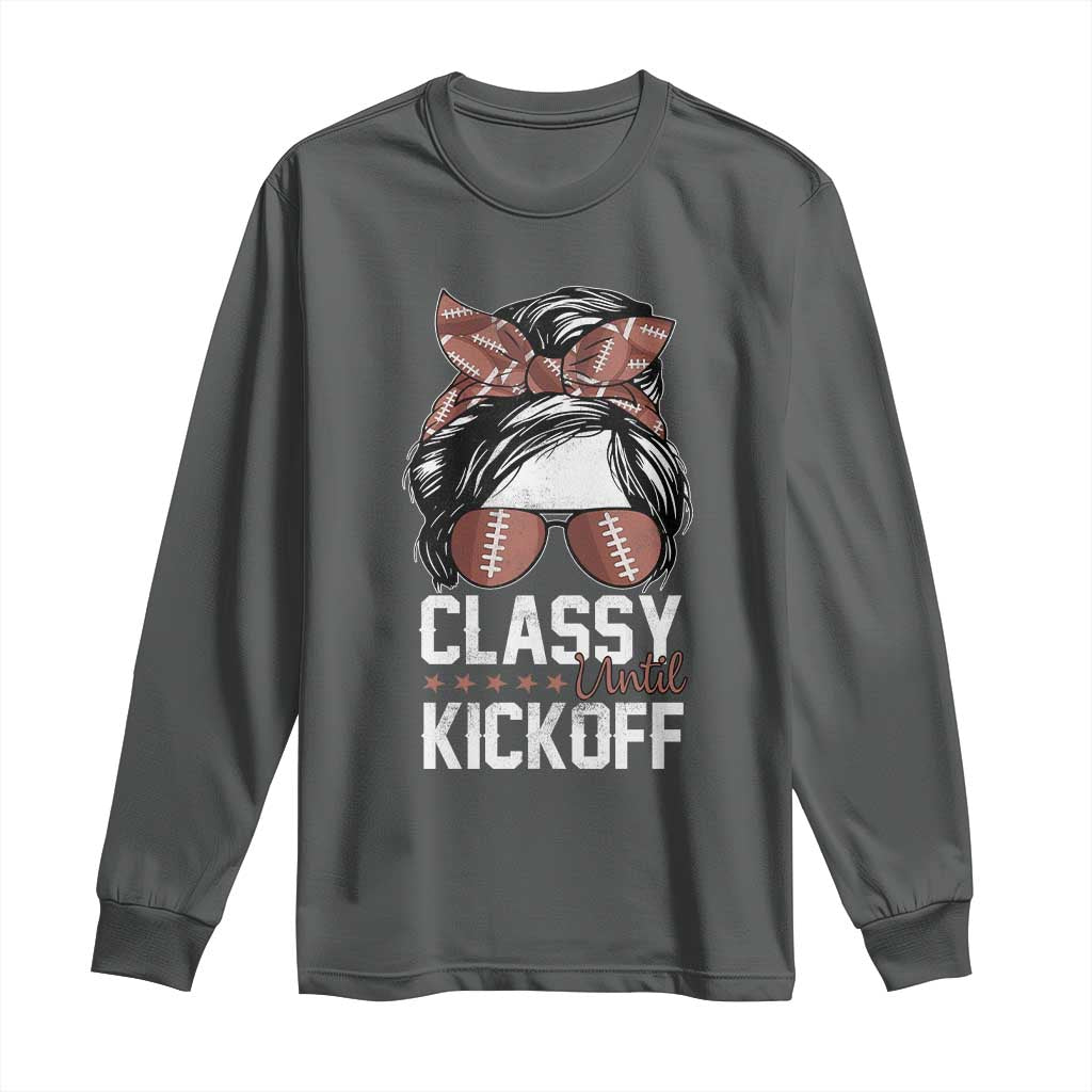 Funny Classy Until Kickoff Long Sleeve Shirt American Football Game Day Messy Bun TS11 Dark Heather Print Your Wear