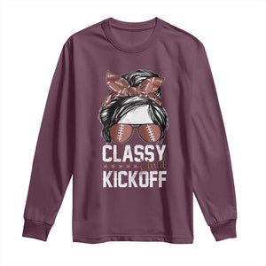 Funny Classy Until Kickoff Long Sleeve Shirt American Football Game Day Messy Bun TS11 Maroon Print Your Wear
