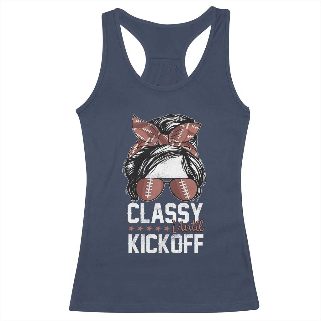 Funny Classy Until Kickoff Racerback Tank Top American Football Game Day Messy Bun TS11 Navy Print Your Wear