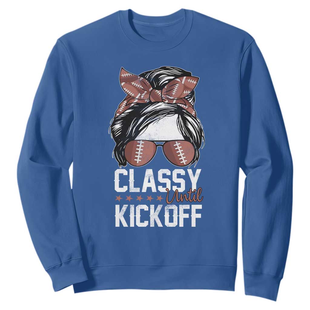 Funny Classy Until Kickoff Sweatshirt American Football Game Day Messy Bun TS11 Royal Blue Print Your Wear