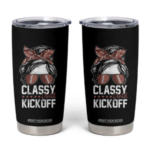 Funny Classy Until Kickoff Tumbler Cup American Football Game Day Messy Bun - Print Your Wear