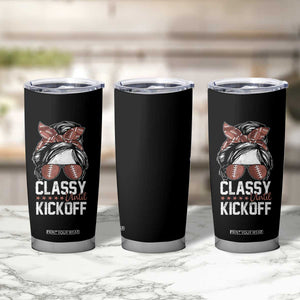 Funny Classy Until Kickoff Tumbler Cup American Football Game Day Messy Bun - Print Your Wear
