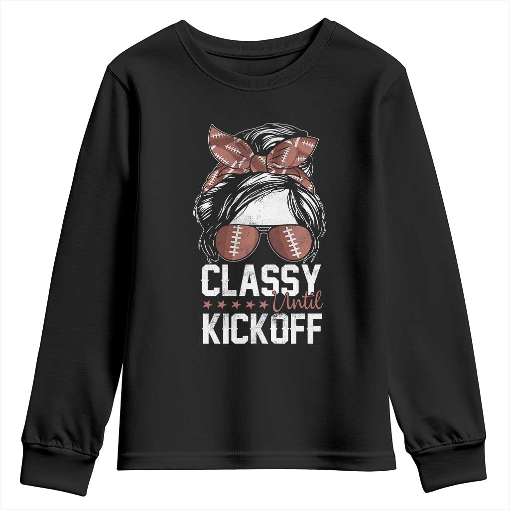 Funny Classy Until Kickoff Youth Sweatshirt American Football Game Day Messy Bun - Print Your Wear