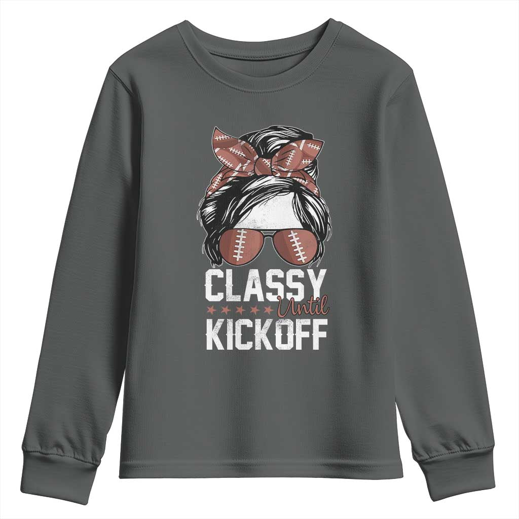 Funny Classy Until Kickoff Youth Sweatshirt American Football Game Day Messy Bun TS11 Dark Heather Print Your Wear
