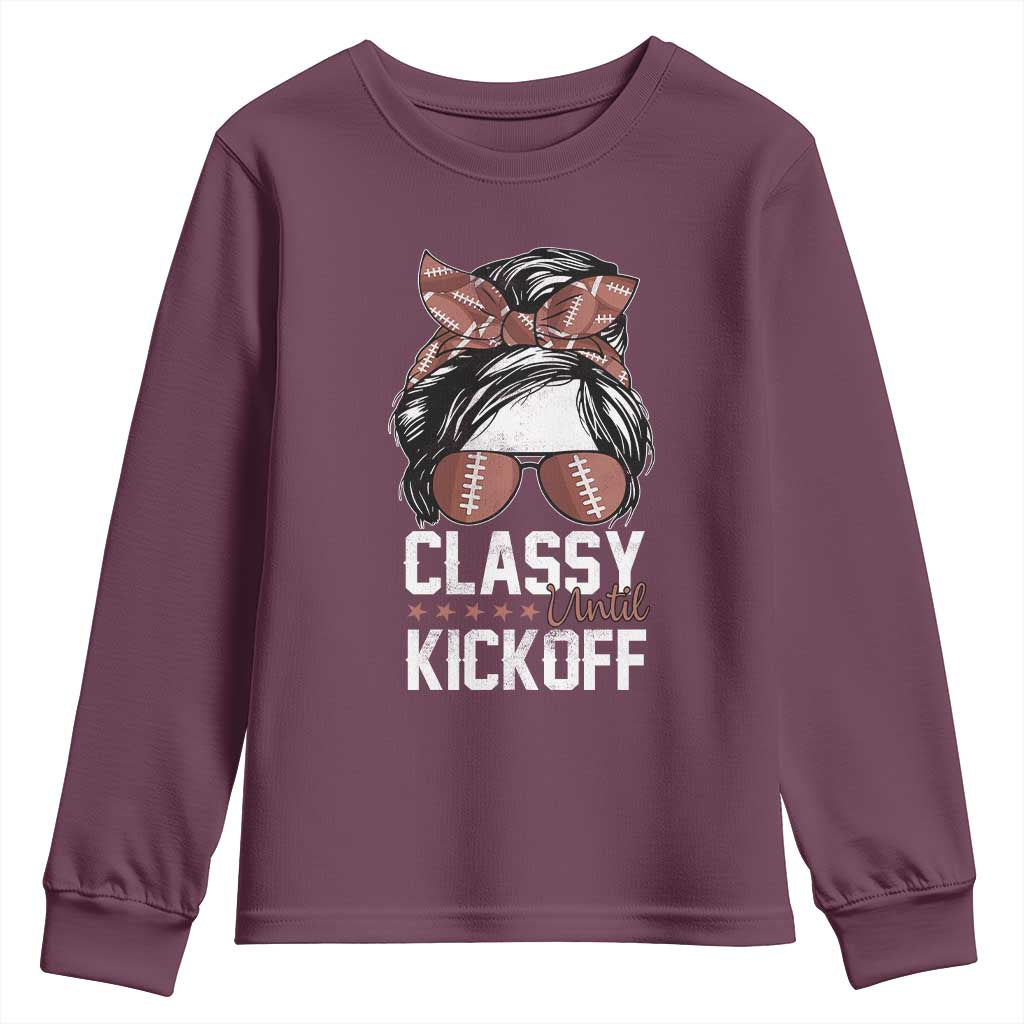 Funny Classy Until Kickoff Youth Sweatshirt American Football Game Day Messy Bun TS11 Maroon Print Your Wear