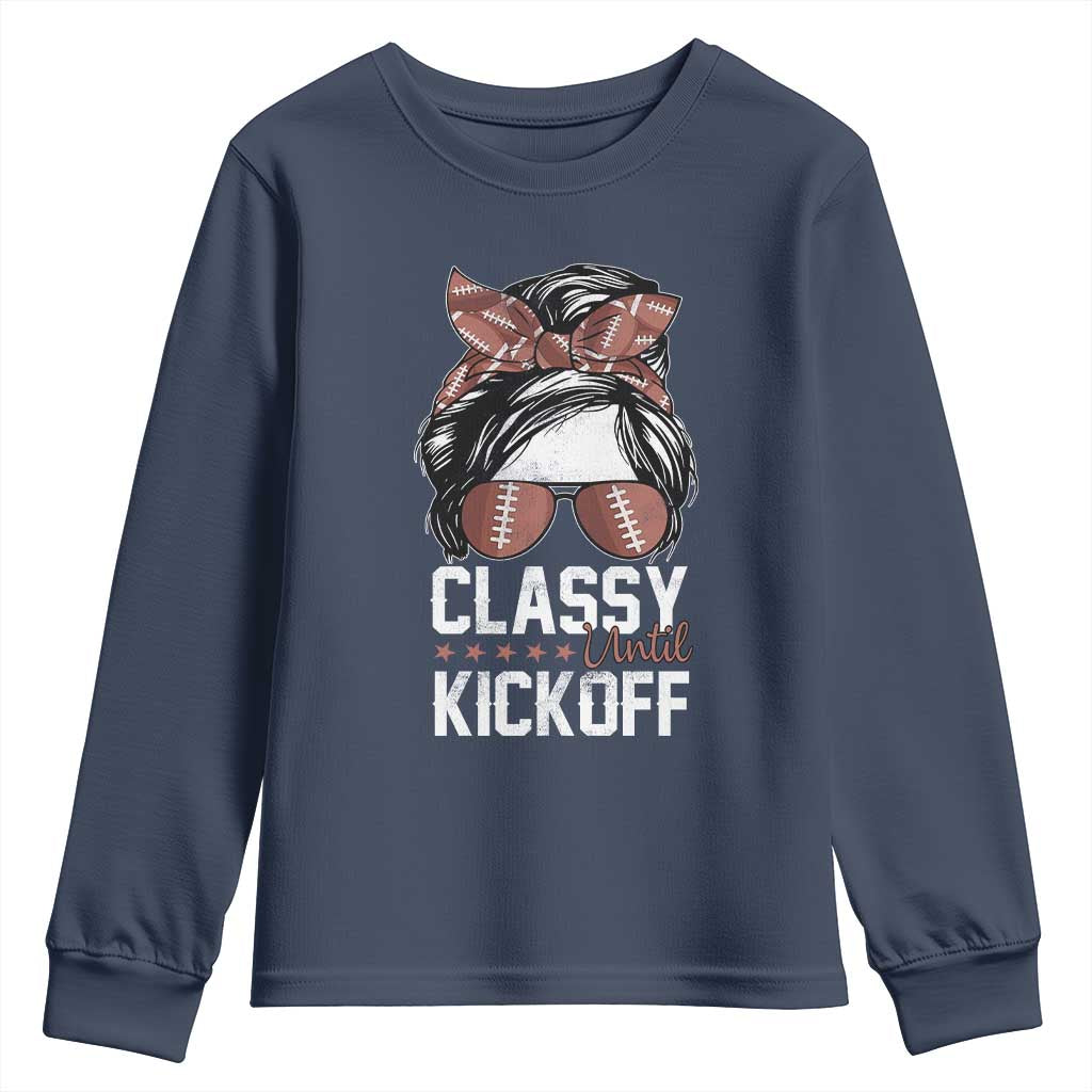 Funny Classy Until Kickoff Youth Sweatshirt American Football Game Day Messy Bun TS11 Navy Print Your Wear