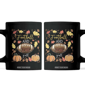 Football And Fall Yall Coffee Mug Fall Season American Football TS11 Black Print Your Wear