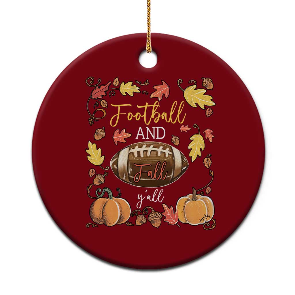 Football And Fall Yall Ceramic Ornament Fall Season American Football TS11 1pc Red Print Your Wear