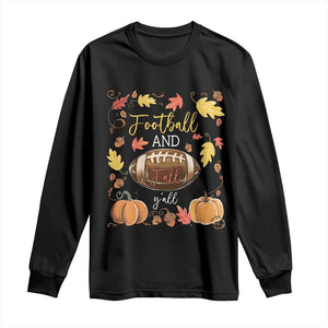 Football And Fall Yall Long Sleeve Shirt Fall Season American Football - Print Your Wear