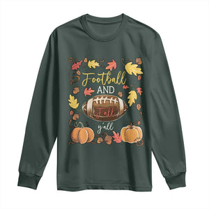 Football And Fall Yall Long Sleeve Shirt Fall Season American Football TS11 Dark Forest Green Print Your Wear