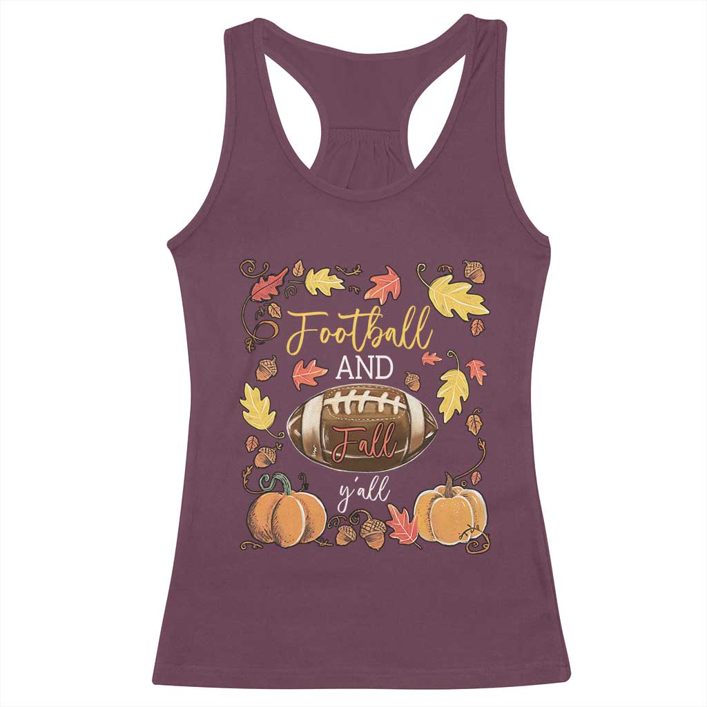 Football And Fall Yall Racerback Tank Top Fall Season American Football TS11 Maroon Print Your Wear