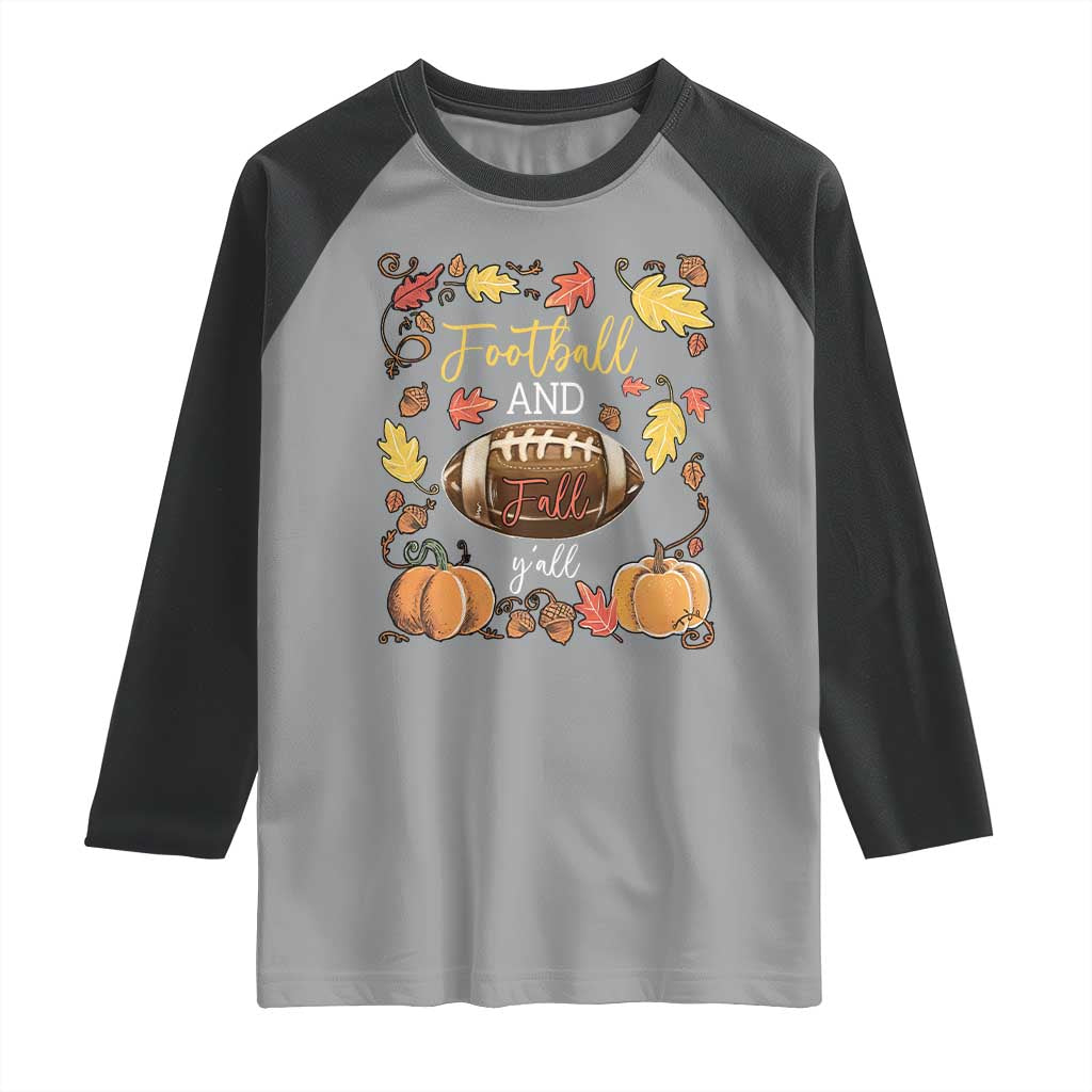 Football And Fall Yall Raglan Shirt Fall Season American Football TS11 Sport Gray Black Print Your Wear