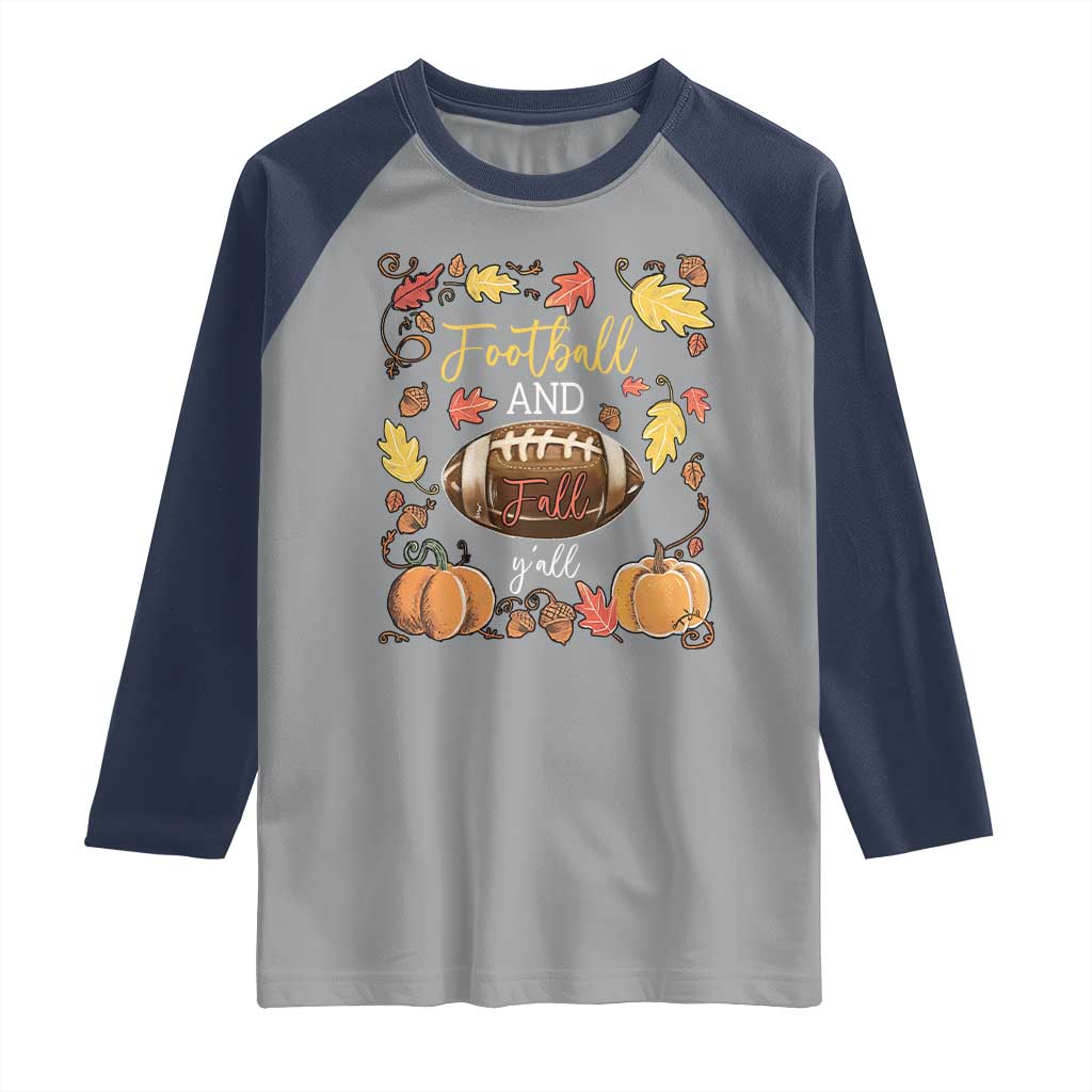 Football And Fall Yall Raglan Shirt Fall Season American Football TS11 Sport Gray Navy Print Your Wear