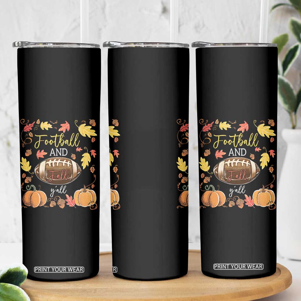 Football And Fall Yall Skinny Tumbler Fall Season American Football - Print Your Wear