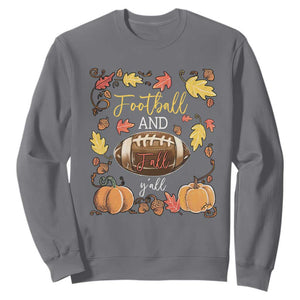 Football And Fall Yall Sweatshirt Fall Season American Football TS11 Charcoal Print Your Wear
