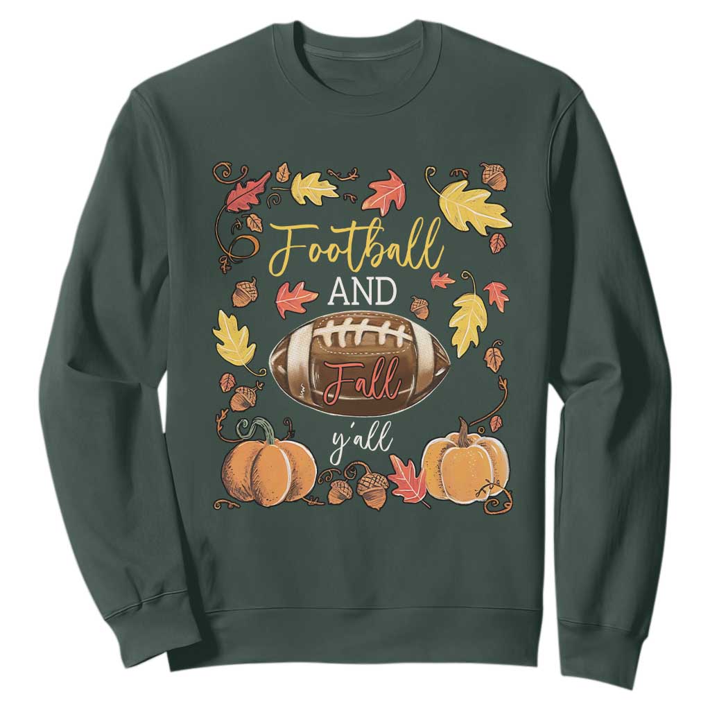 Football And Fall Yall Sweatshirt Fall Season American Football TS11 Dark Forest Green Print Your Wear
