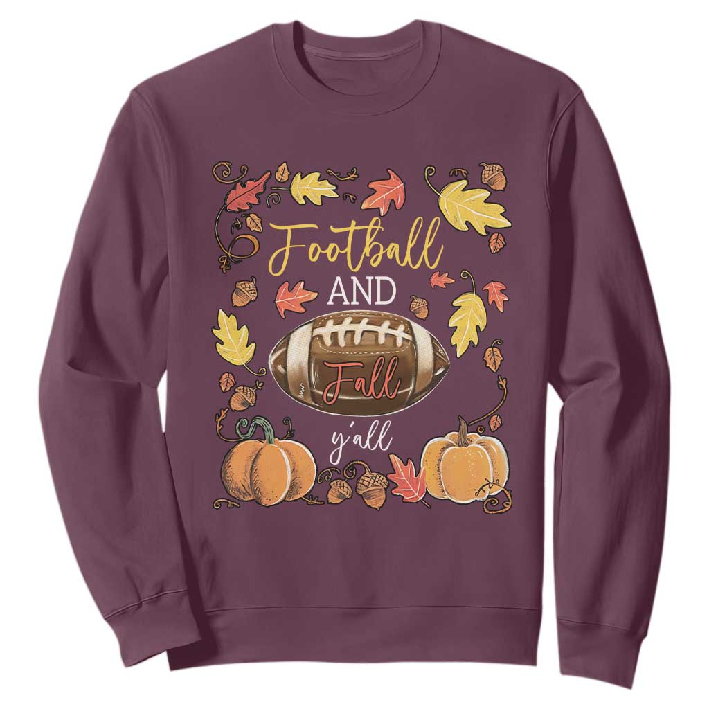 Football And Fall Yall Sweatshirt Fall Season American Football TS11 Maroon Print Your Wear