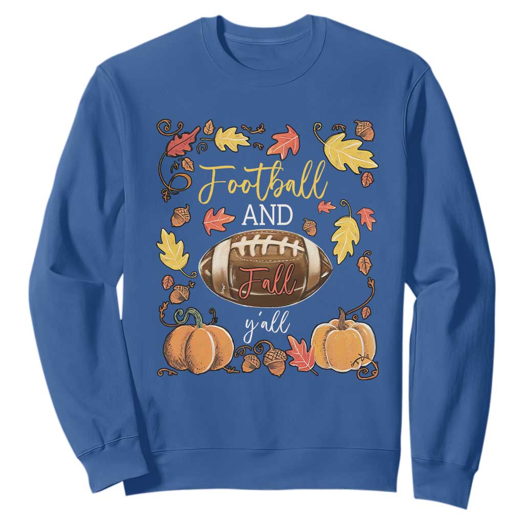 Football And Fall Yall Sweatshirt Fall Season American Football TS11 Royal Blue Print Your Wear