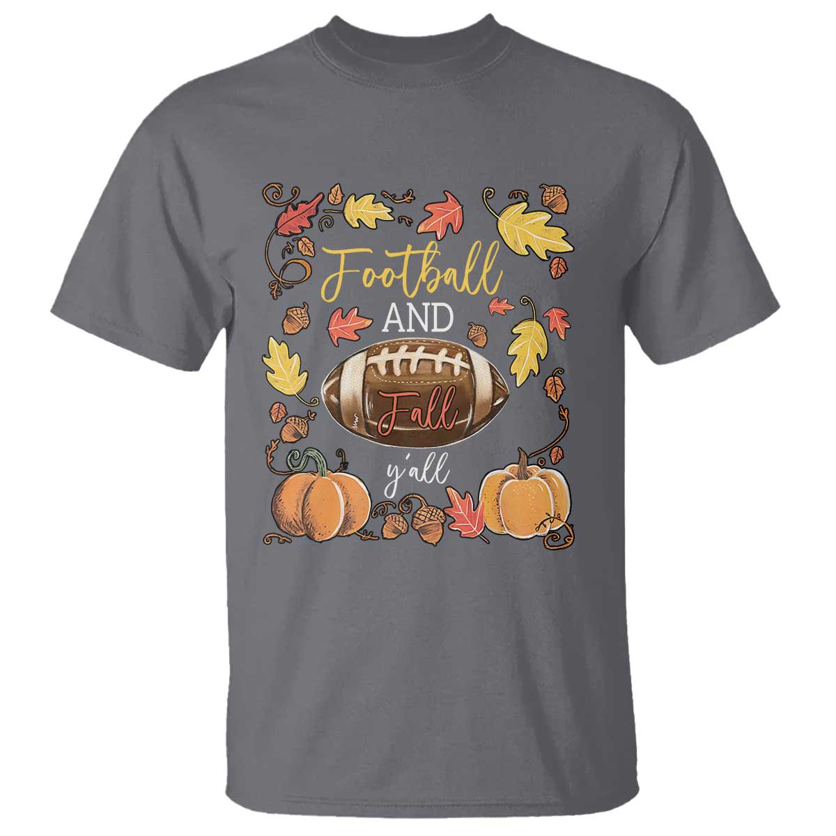 Football And Fall Yall T Shirt Fall Season American Football TS11 Charcoal Print Your Wear