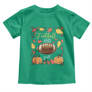 Football And Fall Yall Toddler T Shirt Fall Season American Football TS11 Irish Green Print Your Wear