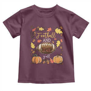 Football And Fall Yall Toddler T Shirt Fall Season American Football - Print Your Wear