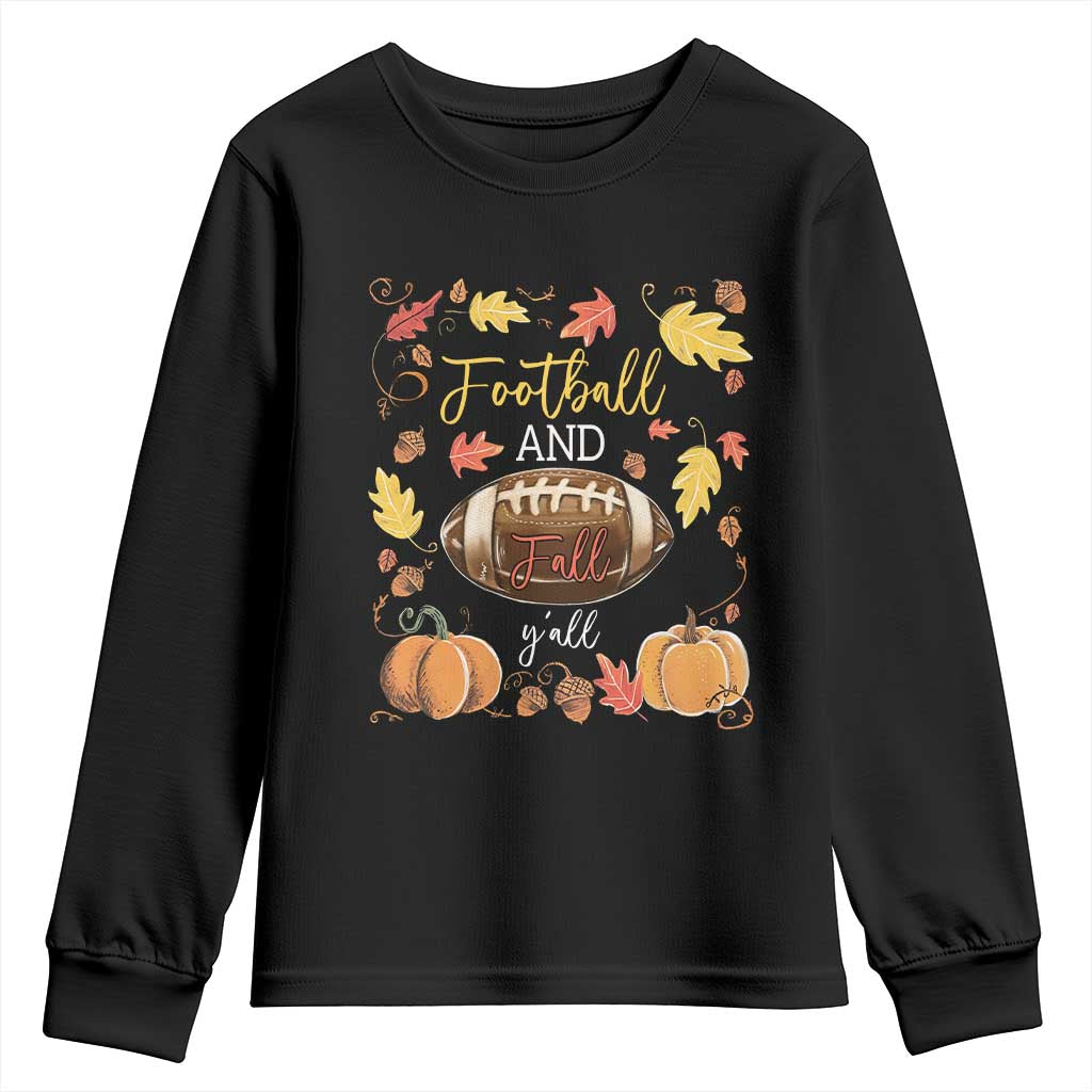 Football And Fall Yall Youth Sweatshirt Fall Season American Football TS11 Black Print Your Wear