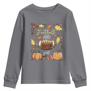 Football And Fall Yall Youth Sweatshirt Fall Season American Football TS11 Charcoal Print Your Wear
