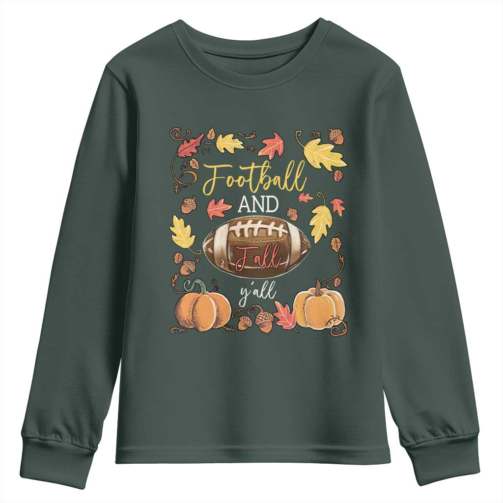 Football And Fall Yall Youth Sweatshirt Fall Season American Football TS11 Dark Forest Green Print Your Wear