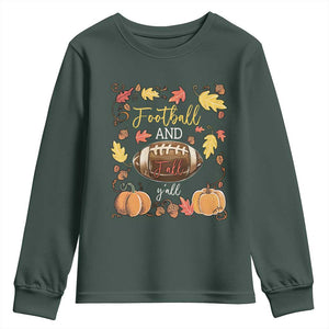 Football And Fall Yall Youth Sweatshirt Fall Season American Football TS11 Dark Forest Green Print Your Wear