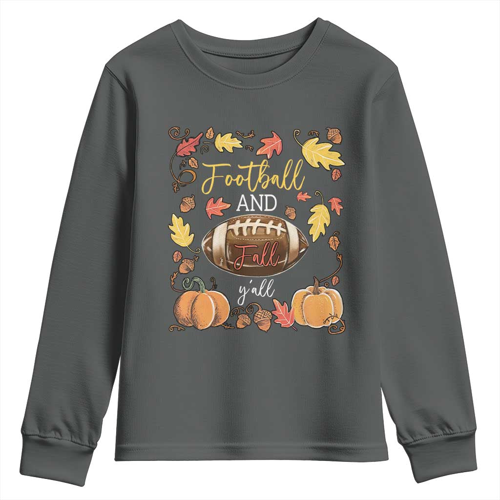 Football And Fall Yall Youth Sweatshirt Fall Season American Football TS11 Dark Heather Print Your Wear