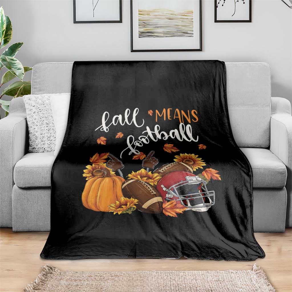 Fall Means Football Throw Blanket Fall Season American Football Thanksgiving TS11 Print Your Wear